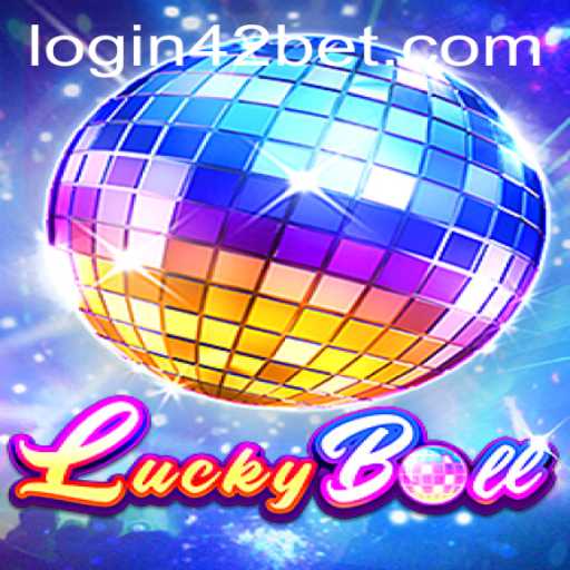 Exploring the Thrills of LuckyBall and Navigating 42bet PH Login
